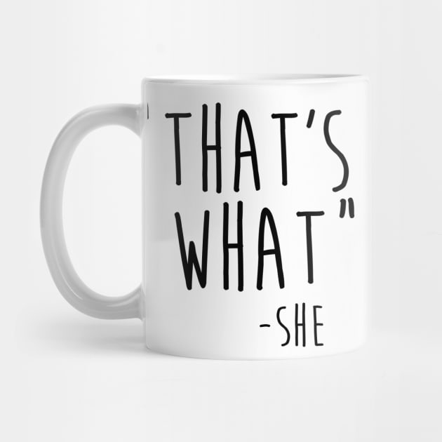 That's what she said by lunabelleapparel